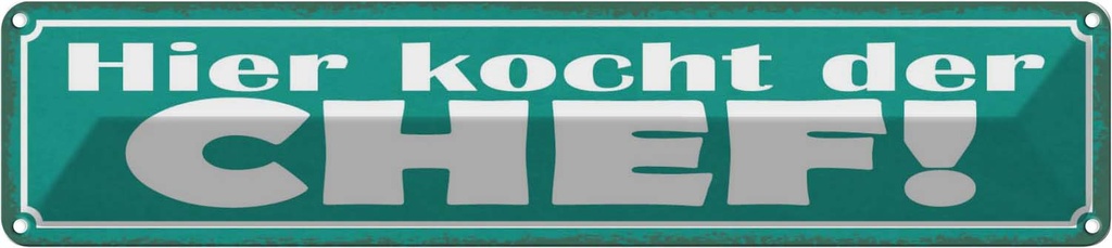 Blechschild 10x46 cm hier kocht der Chef Beruf Arbeit