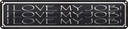 Blechschild 10x46 cm i love my Job liebe meine Arbeit Spruch Zitat