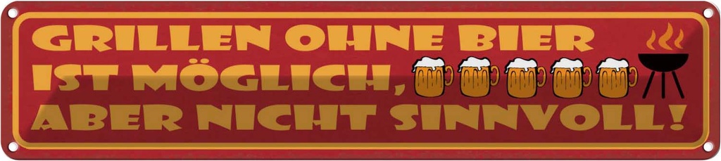 Blechschild 10x46 cm Grillen ohne Bier möglich aber Essen Trinken