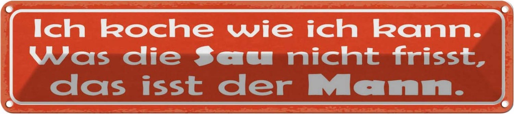 Blechschild 10x46 cm Sau nicht frisst isst mein Mann Spruch Zitat