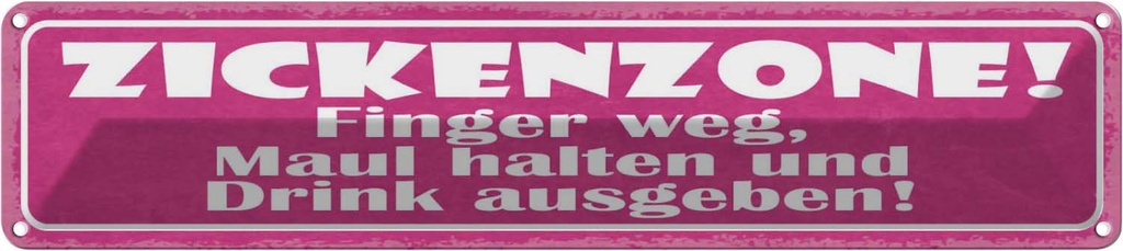 Blechschild 10x46 cm Zickenzone finger weg Maul Dekoration Spruch Zitat
