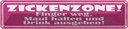 Blechschild 10x46 cm Zickenzone finger weg Maul Dekoration Spruch Zitat