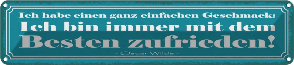 Blechschild 10x46 cm bin immer mit Besten zufrieden Spruch Zitat