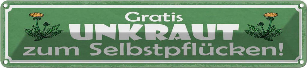 Blechschild 10x46 cm Gratis Unkraut Selbstpflücker Warnschild Hinweisschild Sicherheit Vorsicht