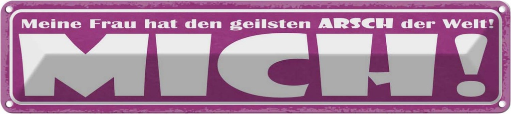 [LA-121538] Blechschild 10x46 cm meine Frau hat geilsten Arsch Männer Frauen Spruch Zitat