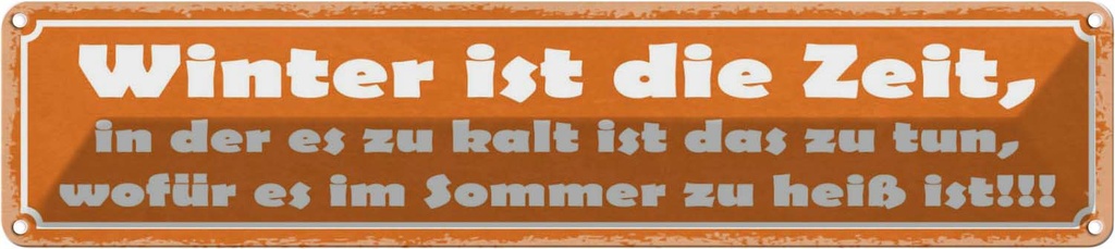 [LA-121561] Blechschild 10x46 cm Winter ist die Zeit in der es zu Spruch Zitat
