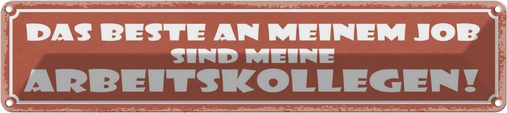[LA-121563] Blechschild 10x46 cm beste an Job sind Arbeitskollege Spruch Zitat