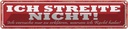 Blechschild 10x46 cm streite nicht ich versuche nur Dekoration Spruch Zitat