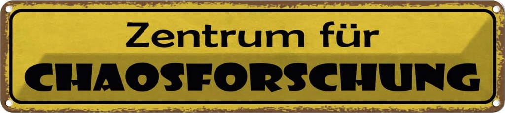 [LA-121565] Blechschild 10x46 cm Zentrum für Chaosforschung Dekoration Spruch Zitat