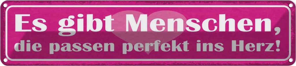[LA-121566] Blechschild 10x46 cm gibt Menschen perfekt ins Herz Dekoration Spruch Zitat