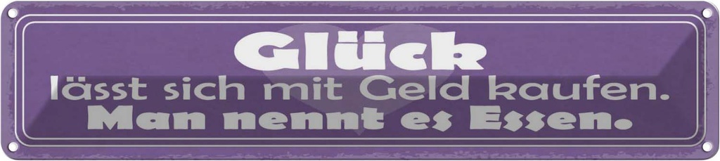 Blechschild 10x46 cm Glück lässt sich mit Geld kaufen Spruch Zitat