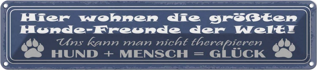 Blechschild 10x46 cm Hier wohnen größten Hunde-Freunde Hund