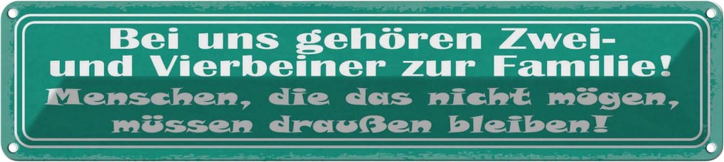 Blechschild 10x46 cm Bei uns gehören Zwei- und Vierbeiner Spruch Zitat