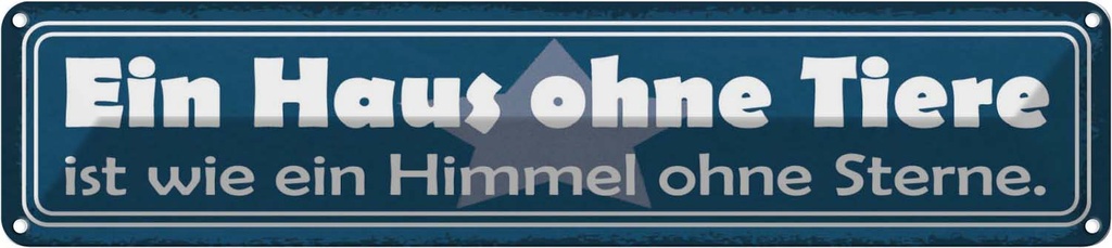 Blechschild 10x46 cm Haus ohne Tiere Himmel Sterne Spruch Zitat