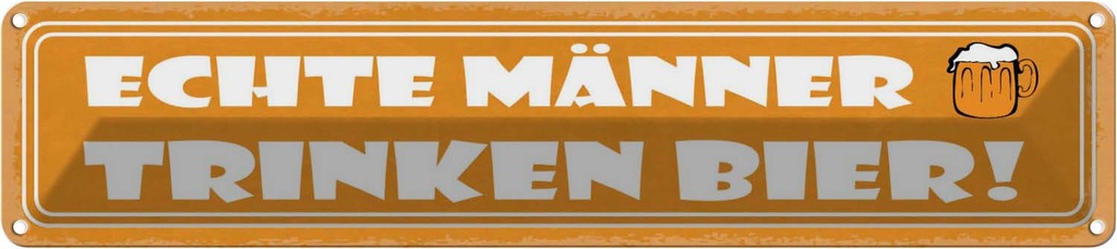 Blechschild 10x46 cm Echte Männer trinken Bier Spruch Zitat