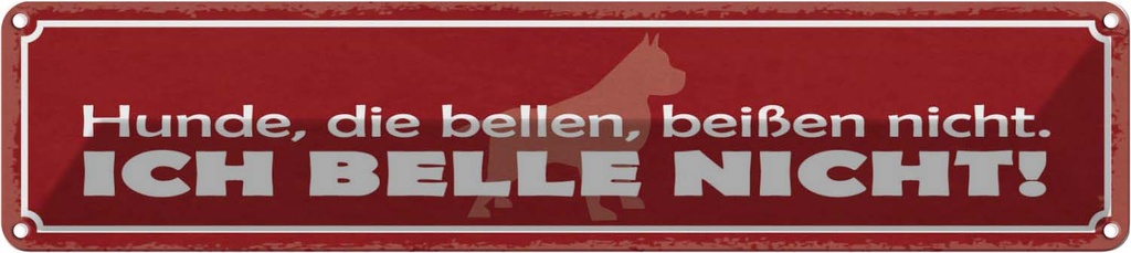 Blechschild 10x46 cm Hunde, die bellen, beißen nicht Hund