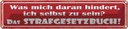 Blechschild 10x46 cm Was mich daran hindert, ich selbst Spruch Zitat
