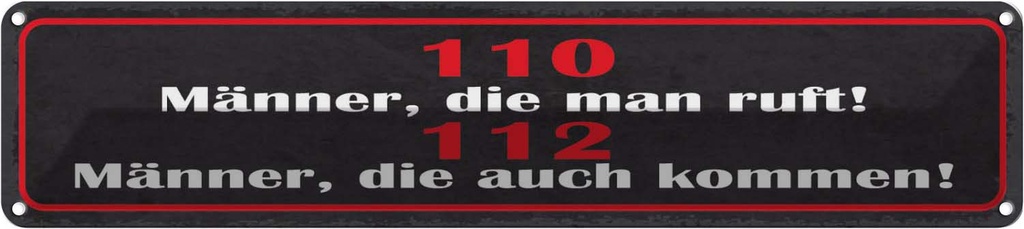 Blechschild 10x46 cm Männer, die man ruft! 110 Spruch Zitat