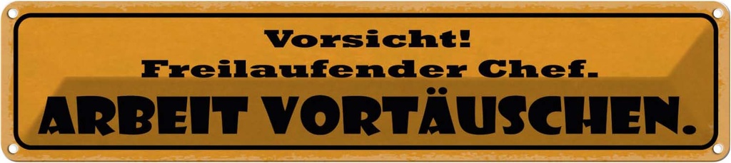 Blechschild 10x46 cm Vorsicht freilaufebder Chef Spruch Zitat