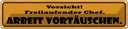 Blechschild 10x46 cm Vorsicht freilaufebder Chef Spruch Zitat