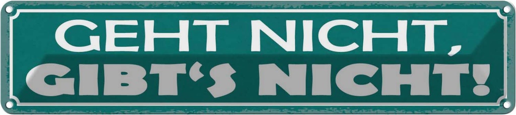 Blechschild 10x46 cm Geht nicht gibt`s Spruch Zitat