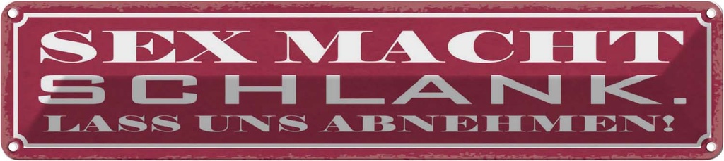 Blechschild 10x46 cm Sex macht schlank lass abnehmen Spruch Zitat
