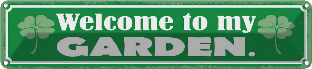 Blechschild 10x46 cm Welcome to my Garden Garten