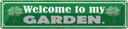 Blechschild 10x46 cm Welcome to my Garden Garten