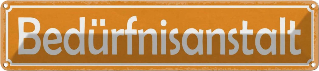 Blechschild 10x46 cm Bedürfnisanstalt WC Toiletten Spruch Zitat