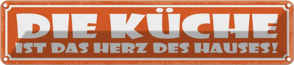 Blechschild 10x46 cm Küche ist das Herz des Hauses Spruch Zitat