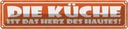 Blechschild 10x46 cm Küche ist das Herz des Hauses Spruch Zitat