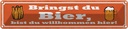Blechschild 10x46 cm Bringst du Bier wilkommen hier Spruch Zitat