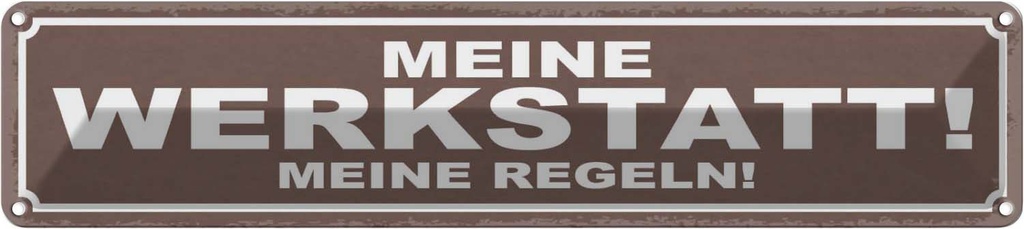 Blechschild 10x46 cm Meine Werkstatt Regeln Spruch Zitat