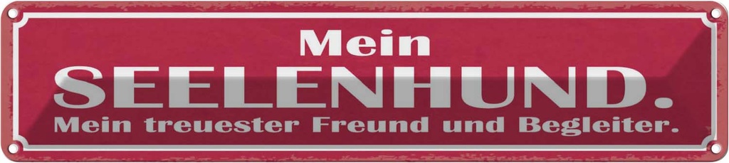 Blechschild 10x46 cm Mein Seelenhund Freund Begeliter Hund