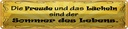 Blechschild 10x46 cm Freude Lächeln Sommer des Lebens Spruch Zitat