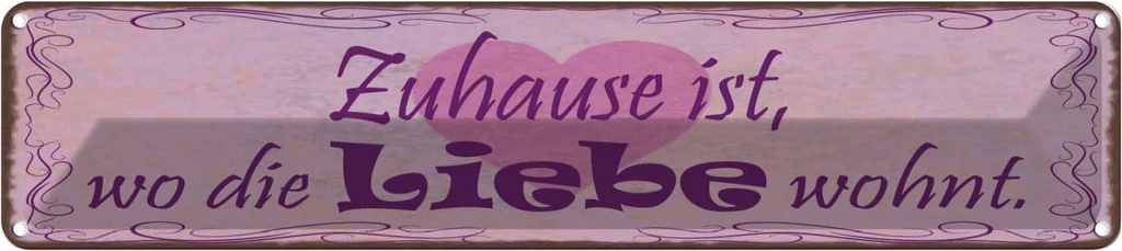 Blechschild 10x46 cm Zuhause ist wo die Liebe wohnt Spruch Zitat