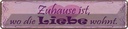 Blechschild 10x46 cm Zuhause ist wo die Liebe wohnt Spruch Zitat