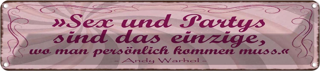 Blechschild 10x46 cm Sex Party persönlich kommen muss Spruch Zitat