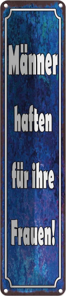 Blechschild 10x46 cm Männer haften für ihre Frauen Spruch Zitat