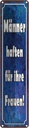 Blechschild 10x46 cm Männer haften für ihre Frauen Spruch Zitat