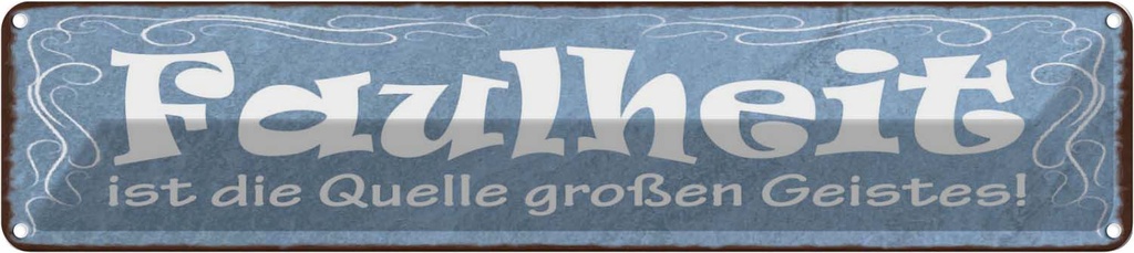 Blechschild 10x46 cm Faulheit Quelle großen Geistes Spruch Zitat