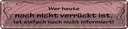 Blechschild 10x46 cm Wer heute noch nicht verrückt Spruch Zitat