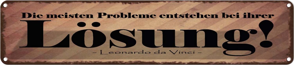 Blechschild 10x46 cm Probleme entstehen bei Lösung Spruch Zitat