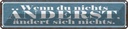 Blechschild 10x46 cm Du nichts änderst ändert Spruch Zitat