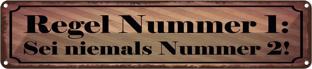 Blechschild 10x46 cm Regel Nr.1 Sei niemals Nummer 2 Spruch Zitat