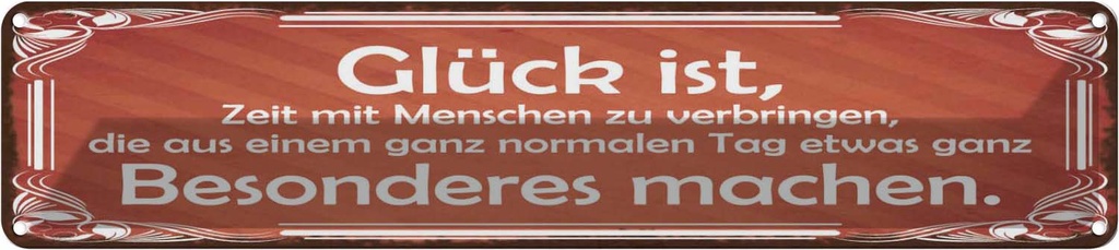 Blechschild 10x46 cm Glück aus Tag Besonderes machen Spruch Zitat