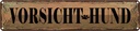 Blechschild 10x46 cm Vorsicht Hund