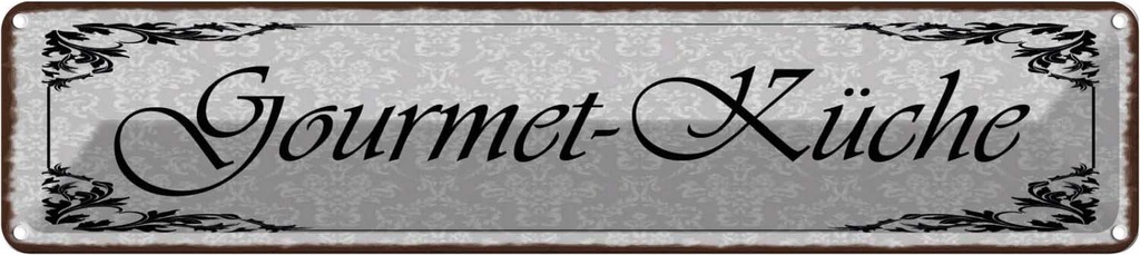 Blechschild 10x46 cm Gourmet - Küche Feinschmecker Spruch Zitat