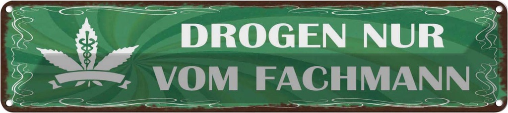 Blechschild 10x46 cm Drogen nur vom Fachmann Spruch Zitat