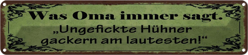 Blechschild 10x46 cm Ungefickte Hühner gackern am Spruch Zitat